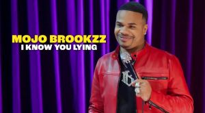 Mojo Brookzz: I Know You Lying