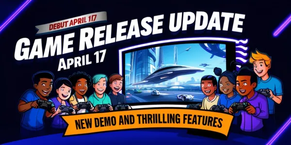 Game Release Update: April 17 Debut with New Demo & Thrilling Features image